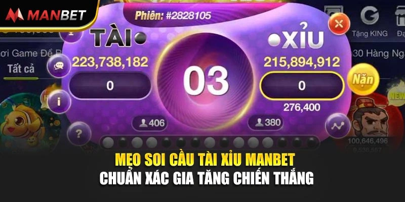 Mẹo soi cầu tài xỉu Manbet chuẩn xác gia tăng chiến thắng