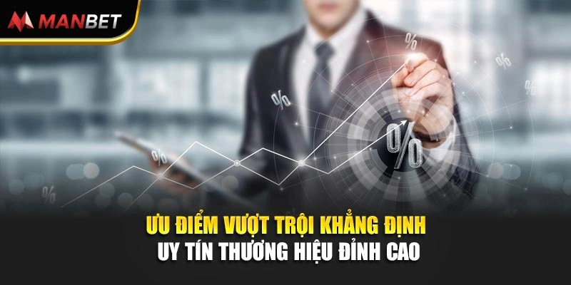 Ưu điểm vượt trội khẳng định uy tín thương hiệu đỉnh cao